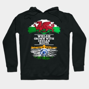 Welsh Grown With Indian Roots - Gift for Indian With Roots From India Hoodie